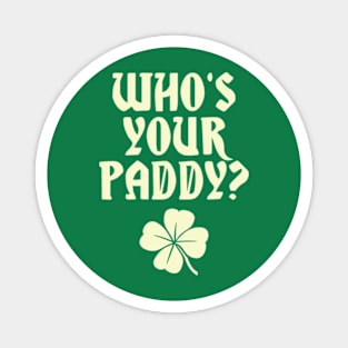 Who's Your Paddy? Magnet